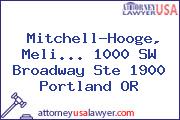 Mitchell-Hooge, Meli... 1000 SW Broadway Ste 1900 Portland OR