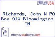 Richards, John W PO Box 910 Bloomington IN