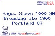 Saya, Steve 1000 SW Broadway Ste 1900 Portland OR