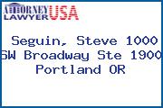 Seguin, Steve 1000 SW Broadway Ste 1900 Portland OR