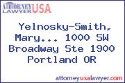 Yelnosky-Smith, Mary... 1000 SW Broadway Ste 1900 Portland OR