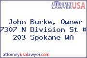 John Burke, Owner 7307 N Division St # 203 Spokane WA