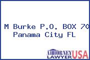 M Burke P.O. BOX 70 Panama City FL