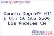 Dennis Degraff 611 W 6th St Ste 2500 Los Angeles CA