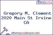 Gregory M. Clement 2020 Main St Irvine CA