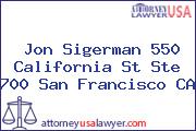 Jon Sigerman 550 California St Ste 700 San Francisco CA