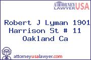 Robert J Lyman 1901 Harrison St # 11 Oakland Ca