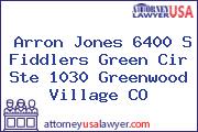 Arron Jones 6400 S Fiddlers Green Cir Ste 1030 Greenwood Village CO