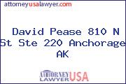 David Pease 810 N St Ste 220 Anchorage AK