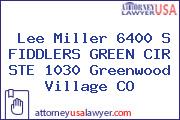 Lee Miller 6400 S FIDDLERS GREEN CIR STE 1030 Greenwood Village CO