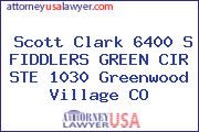 Scott Clark 6400 S FIDDLERS GREEN CIR STE 1030 Greenwood Village CO