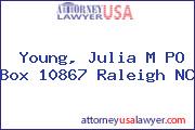 Young, Julia M PO Box 10867 Raleigh NC