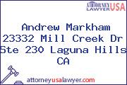 Andrew Markham 23332 Mill Creek Dr Ste 230 Laguna Hills CA
