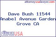 Dave Bush 11544 Anabel Avenue Garden Grove CA