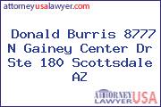 Donald Burris 8777 N Gainey Center Dr Ste 180 Scottsdale AZ