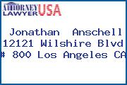 Jonathan  Anschell 12121 Wilshire Blvd # 800 Los Angeles CA