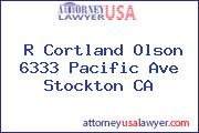 R Cortland Olson 6333 Pacific Ave Stockton CA