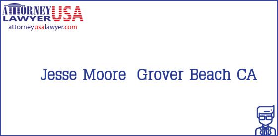 Telephone, Address and other contact data of Jesse Moore, Grover Beach, CA, USA