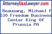 Beausang, Michael F 630 Freedom Business Center King Of Prussia PA