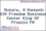Butera, H Kenneth 630 Freedom Business Center King Of Prussia PA