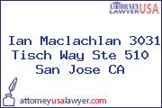 Ian Maclachlan 3031 Tisch Way Ste 510 San Jose CA