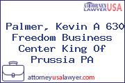 Palmer, Kevin A 630 Freedom Business Center King Of Prussia PA