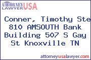 Conner, Timothy Ste 810 AMSOUTH Bank Building 507 S Gay St Knoxville TN