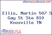 Ellis, Martin 507 S Gay St Ste 810 Knoxville TN