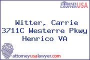 Witter, Carrie 3711C Westerre Pkwy Henrico VA