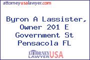 Byron A Lassister, Owner 201 E Government St Pensacola FL