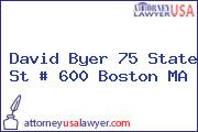 David Byer 75 State St # 600 Boston MA