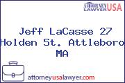 Jeff LaCasse 27 Holden St. Attleboro MA