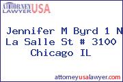 Jennifer M Byrd 1 N La Salle St # 3100 Chicago IL