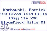 Karbowski, Patrick 100 Bloomfield Hills Pkwy Ste 200 Bloomfield Hills MI