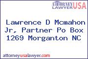 Lawrence D Mcmahon Jr, Partner Po Box 1269 Morganton NC