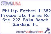 Philip Forbes 11382 Prosperity Farms Rd Ste 227 Palm Beach Gardens FL