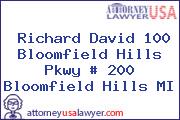 Richard David 100 Bloomfield Hills Pkwy # 200 Bloomfield Hills MI