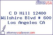 C D Hill 12400 Wilshire Blvd # 600 Los Angeles CA