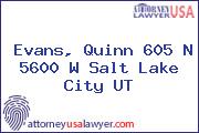 Evans, Quinn 605 N 5600 W Salt Lake City UT