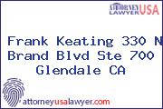 Frank Keating 330 N Brand Blvd Ste 700 Glendale CA
