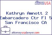 Kathryn Amnott 2 Embarcadero Ctr Fl 5 San Francisco CA