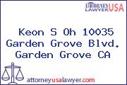 Keon S Oh 10035 Garden Grove Blvd. Garden Grove CA