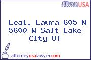 Leal, Laura 605 N 5600 W Salt Lake City UT