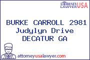 BURKE CARROLL 2981 Judylyn Drive DECATUR GA
