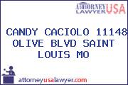 CANDY CACIOLO 11148 OLIVE BLVD SAINT LOUIS MO