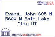 Evans, John 605 N 5600 W Salt Lake City UT