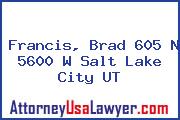 Francis, Brad 605 N 5600 W Salt Lake City UT