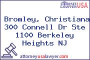 Bromley, Christiana 300 Connell Dr Ste 1100 Berkeley Heights NJ