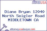 Diane Bryan 12040 North Seigler Road MIDDLETOWN CA