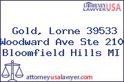Gold, Lorne 39533 Woodward Ave Ste 210 Bloomfield Hills MI